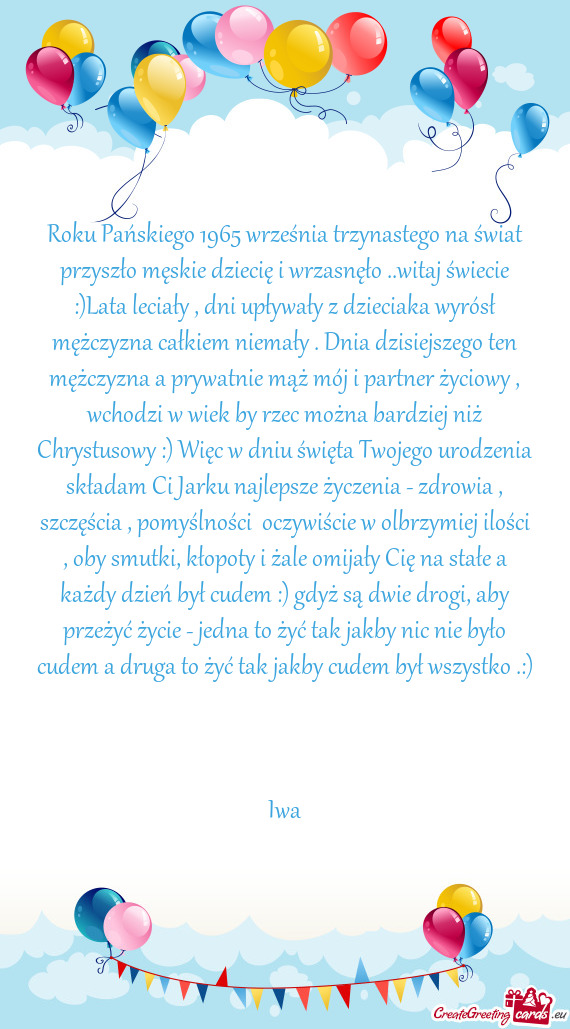 Roku Pańskiego 1965 września trzynastego na świat przyszło męskie dziecię i wrzasnęło ..wita