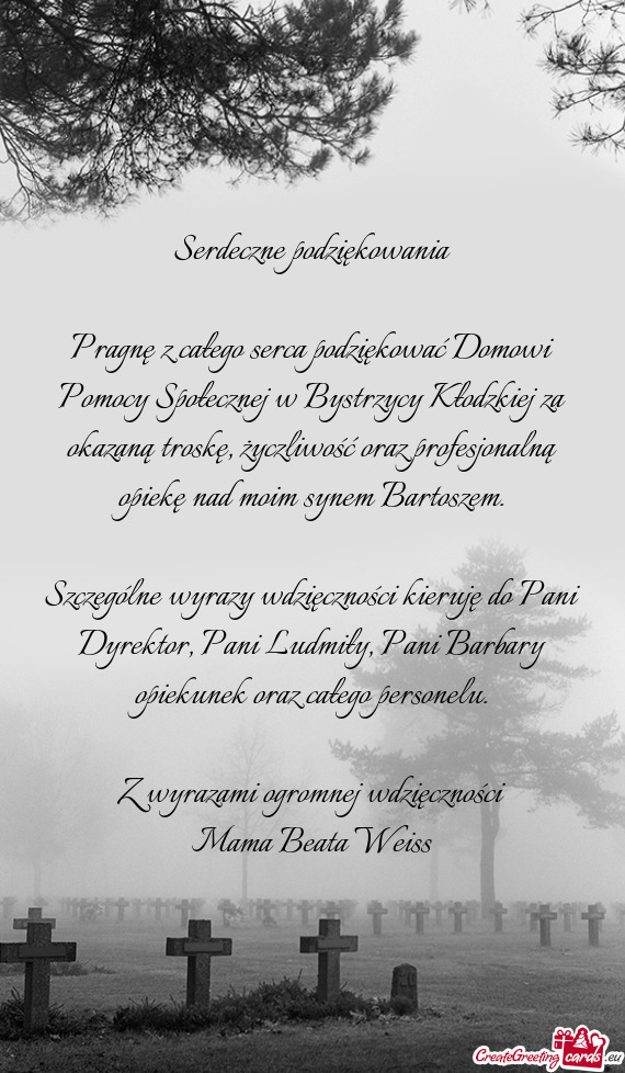 Roskę, życzliwość oraz profesjonalną opiekę nad moim synem Bartoszem