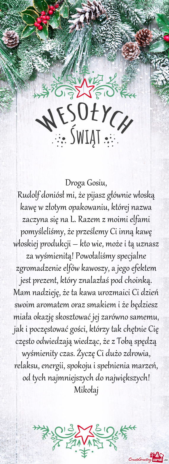 Rudolf doniósł mi, że pijasz głównie włoską kawę w złotym opakowaniu, której nazwa zaczyna