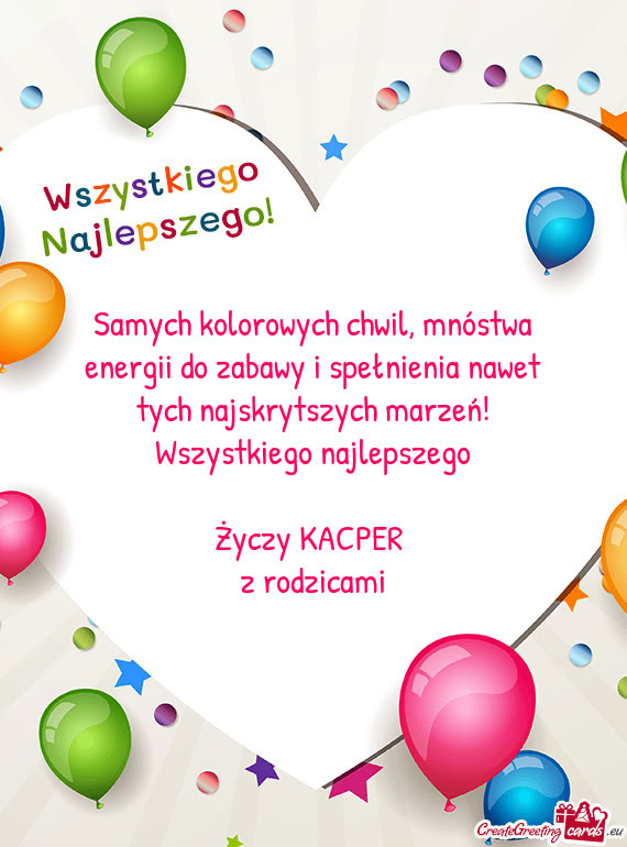 Samych kolorowych chwil, mnóstwa energii do zabawy i spełnienia nawet tych najskrytszych marzeń