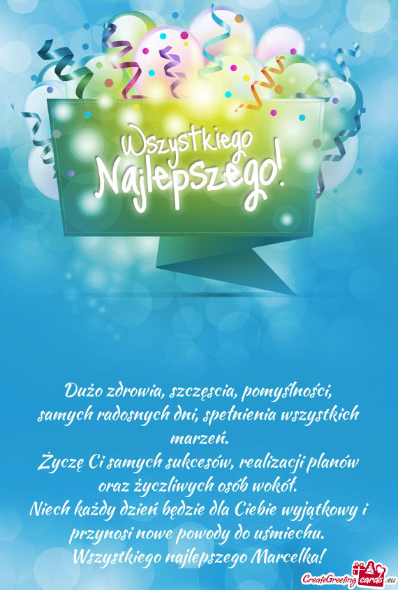 Samych radosnych dni, spełnienia wszystkich marzeń