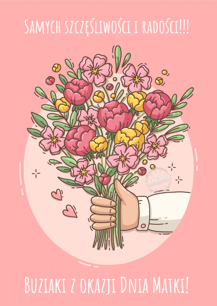 Samych szczęśliwości i radości!!! Buziaki z okazji Dnia Matki