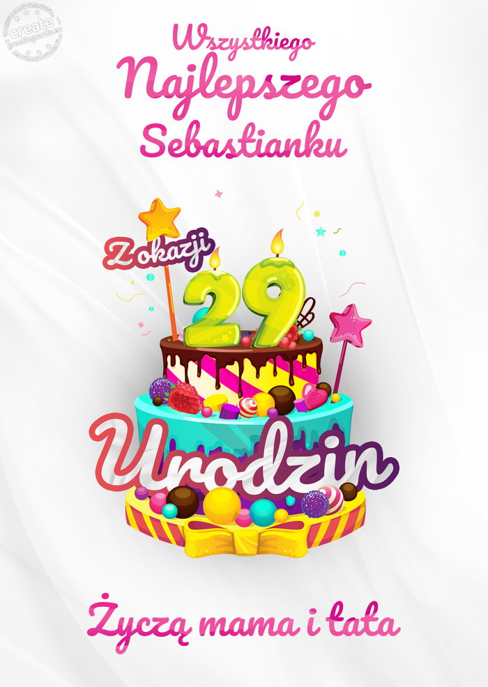 Sebastianku, Wszystkiego najlepszego z okazji 29 urodzin Życzą mama i tata
