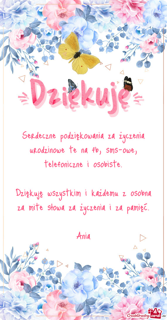 Serdeczne podziękowania za życzenia urodzinowe te na fb, sms-owe, telefoniczne i osobiste