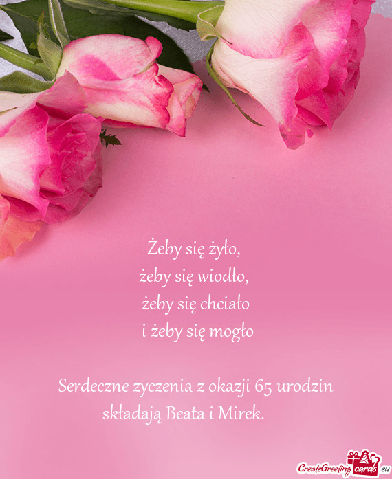 Serdeczne zyczenia z okazji 65 urodzin składają Beata i Mirek.💐🥂🎉