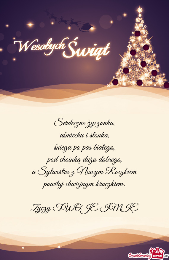 Serdeczne życzonka,  uśmiechu i słonka,  śniegu po pas białego,  pod