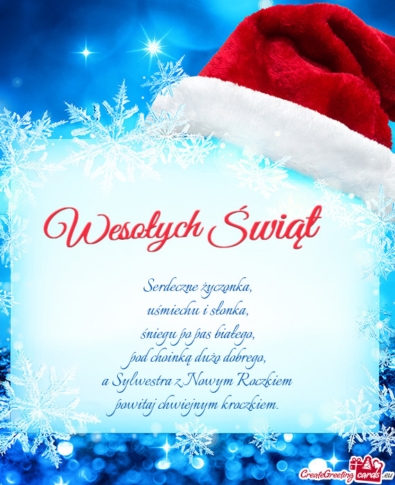 Serdeczne życzonka,  uśmiechu i słonka,  śniegu po pas białego,  pod