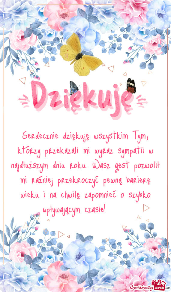 Serdecznie dziękuję wszystkim Tym, którzy przekazali mi wyraz sympatii w najdłuższym dniu roku