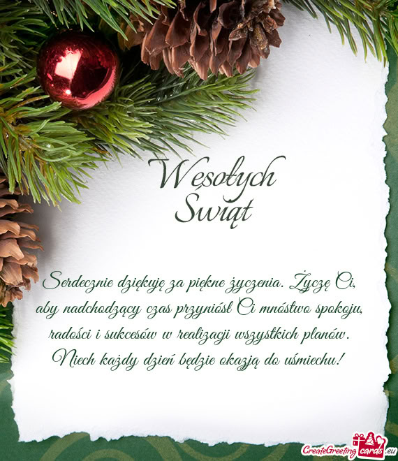 Serdecznie dziękuję za piękne życzenia. Życzę Ci, aby nadchodzący czas przyniósł Ci mnóstw