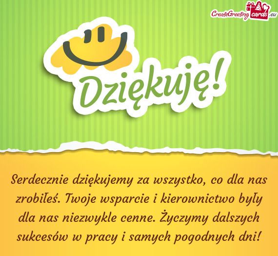 Serdecznie dziękujemy za wszystko, co dla nas zrobiłeś. Twoje wsparcie i kierownictwo były dla n