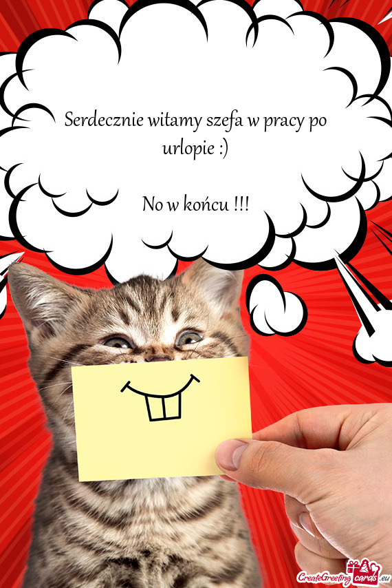 Serdecznie witamy szefa w pracy po urlopie :)