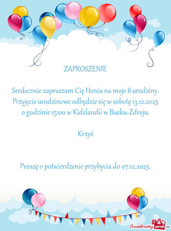 Serdecznie zapraszam Cię Heniu na moje 8 urodziny