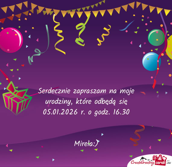 Serdecznie zapraszam na moje urodziny, które odbędą się 05.01.2026 r. o godz. 16.30