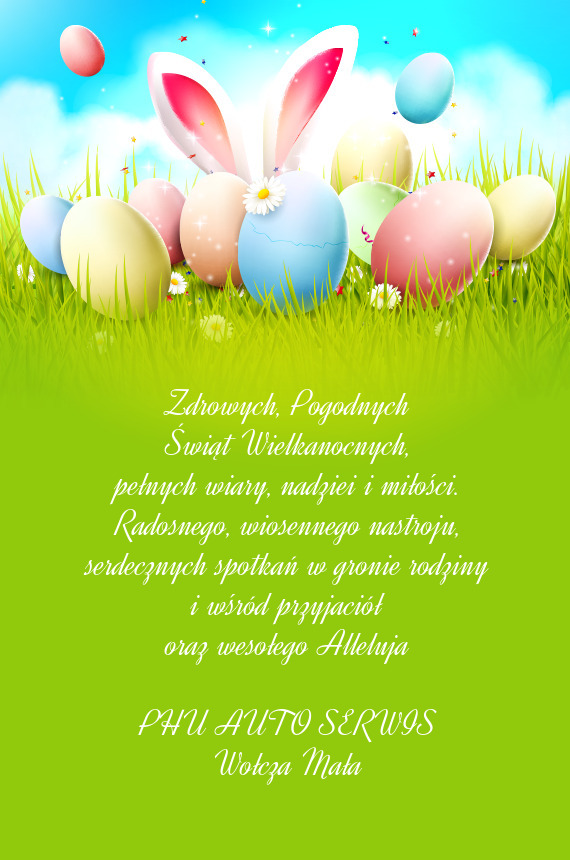 Serdecznych spotkań w gronie rodziny i wśród przyjaciół oraz wesołego Alleluja PHU AUTO