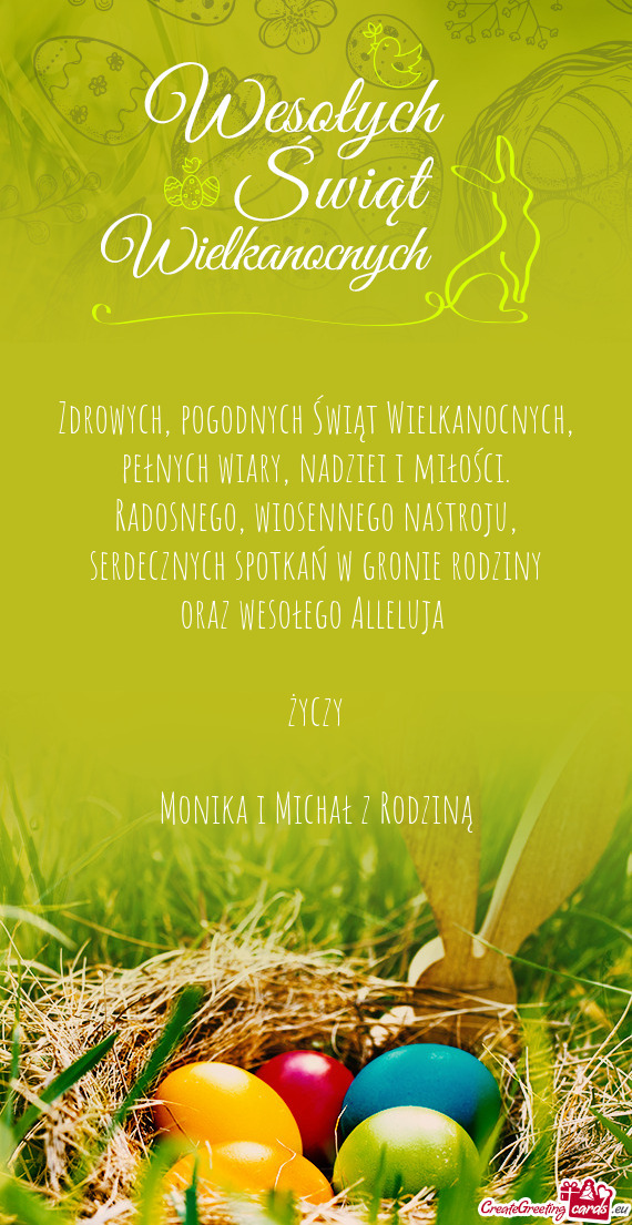 Serdecznych spotkań w gronie rodziny   oraz wesołego Alleluja    życzy Monik