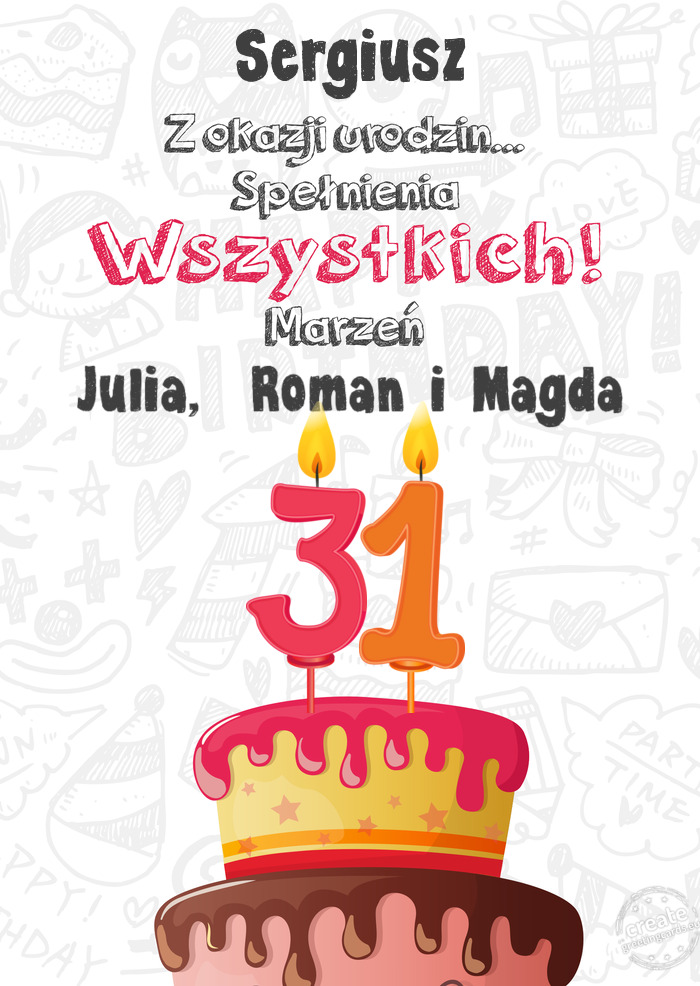 Sergiusz Kartka z okazji 31 urodzin, Julia, Roman i Magda