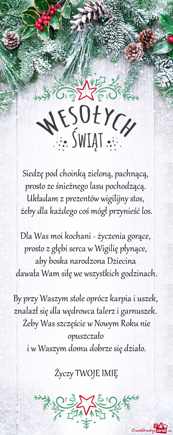 Siedzę pod choinką zieloną, pachnącą,   prosto ze śnieżnego lasu