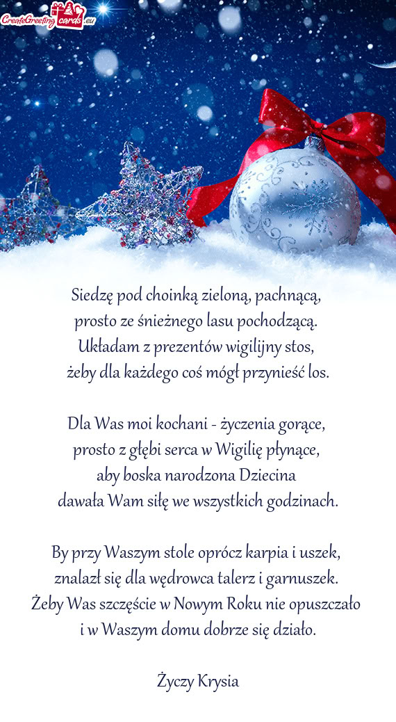 Siedzę pod choinką zieloną, pachnącą,   prosto ze śnieżnego lasu