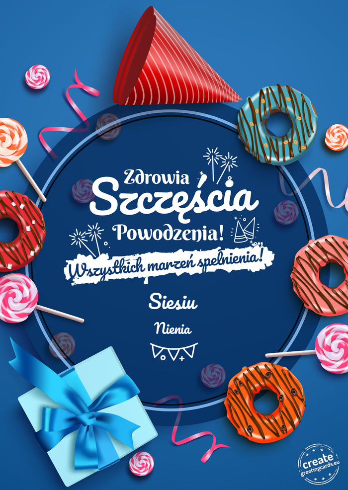 Siesiu Zdrowia szczęścia powodzenia Nienia