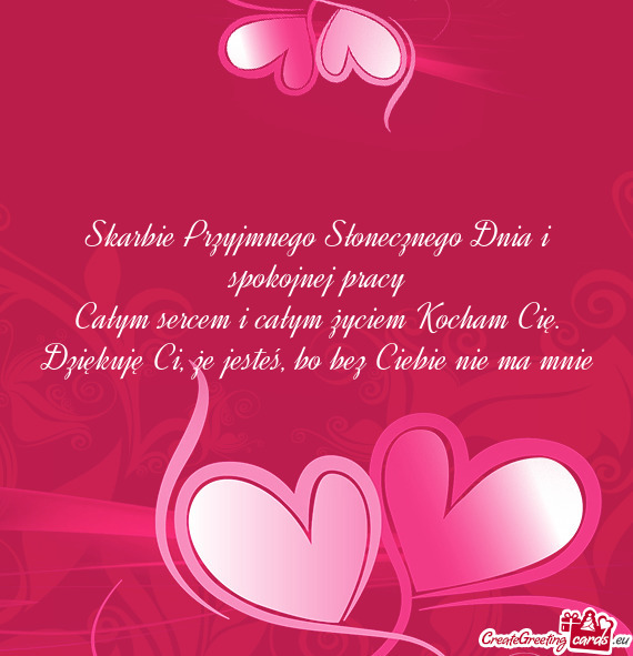 Skarbie Przyjmnego Słonecznego Dnia i spokojnej pracy