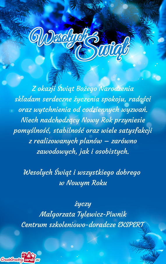 Składam serdeczne życzenia spokoju, radości oraz wytchnienia od codziennych wyzwań