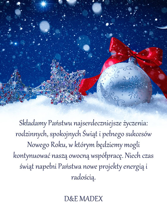 Składamy Państwu najserdeczniejsze życzenia: rodzinnych, spokojnych Świąt i pełnego sukcesów