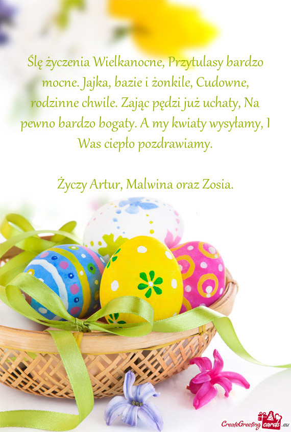 Ślę życzenia Wielkanocne, Przytulasy bardzo mocne. Jajka, bazie i żonkile, Cudowne, rodzinne chw