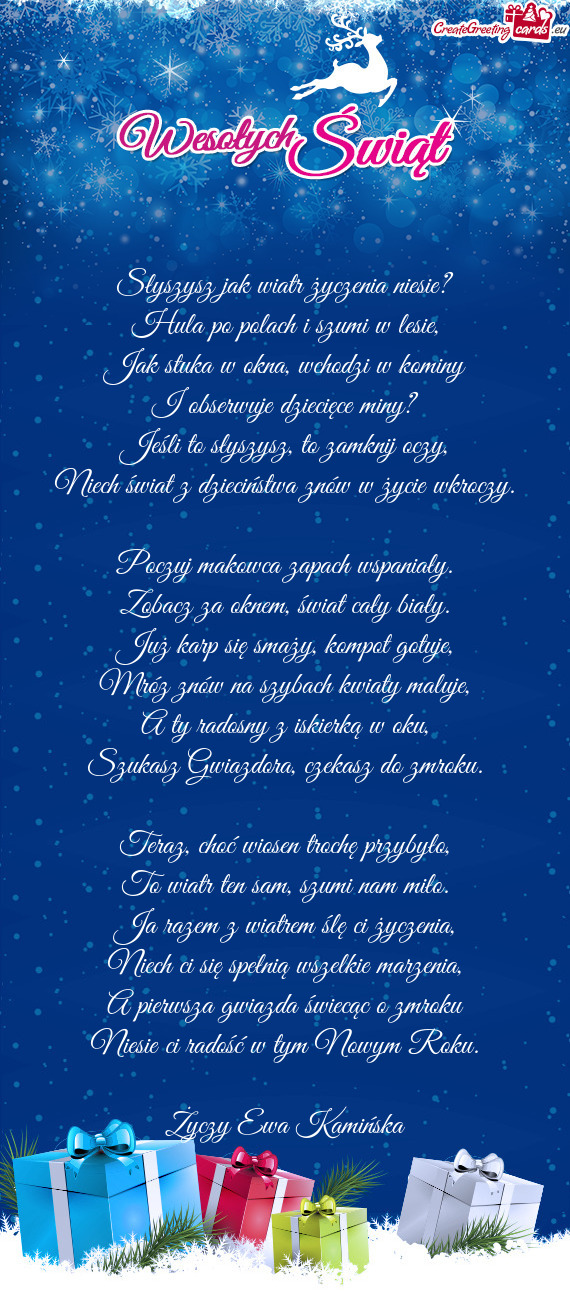 Słyszysz jak wiatr życzenia niesie?  Hula po polach i szumi w lesie,  Jak