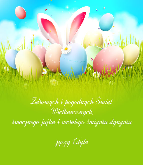 Smacznego jajka i wesołego śmigusa dyngusa Edyta