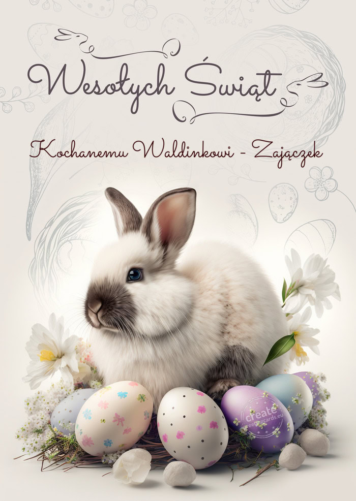 Smacznego jajka Kochanemu Waldinkowi - Zajączek