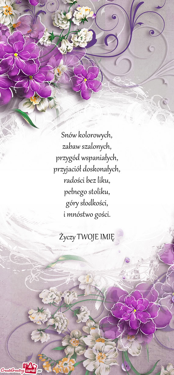 Snów kolorowych,  zabaw szalonych,  przygód wspaniałych,  przyjaciół