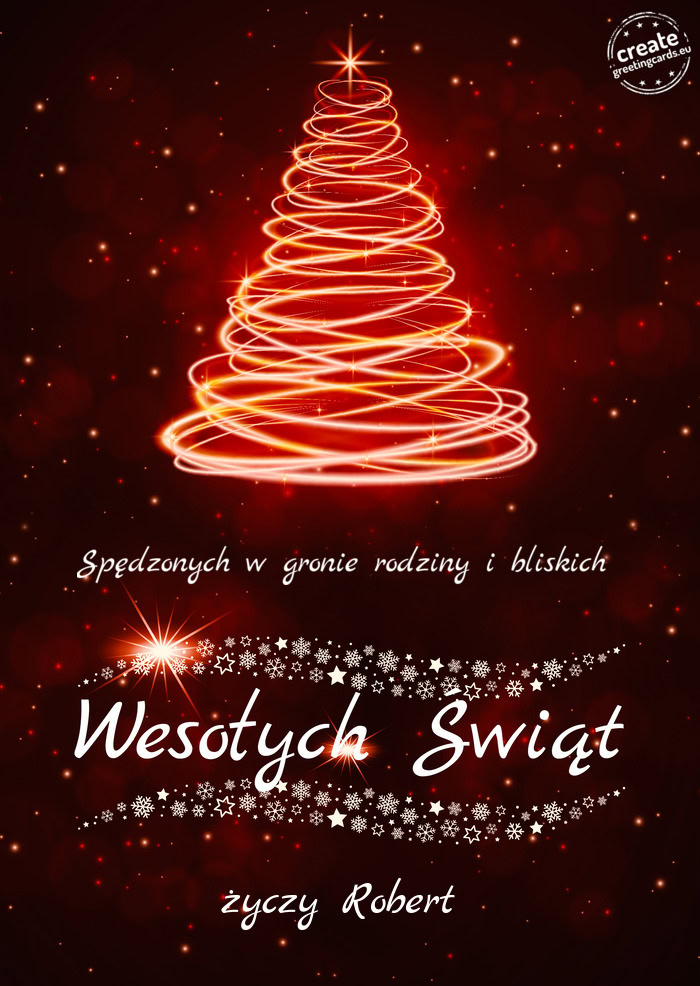 Spędzonych w gronie rodziny i bliskich Wesołych Świat Robert