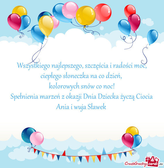 Spełnienia marzeń z okazji Dnia Dziecka życzą Ciocia Ania i wuja Sławek