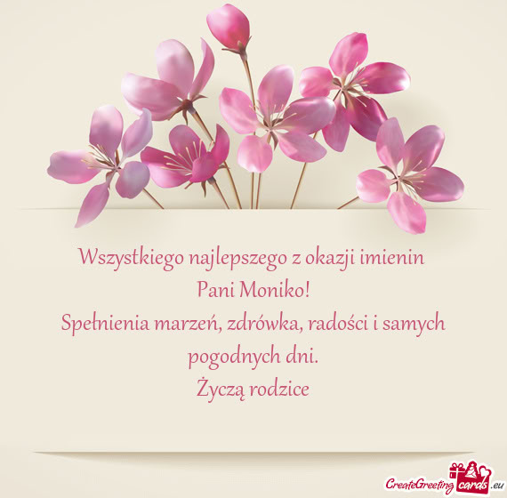 Spełnienia marzeń, zdrówka, radości i samych pogodnych dni