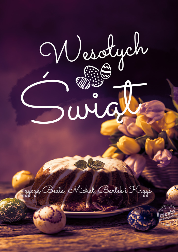 Spokojnej Wielkanocyżyczą Beata, Michał, Bartek i Krzyś