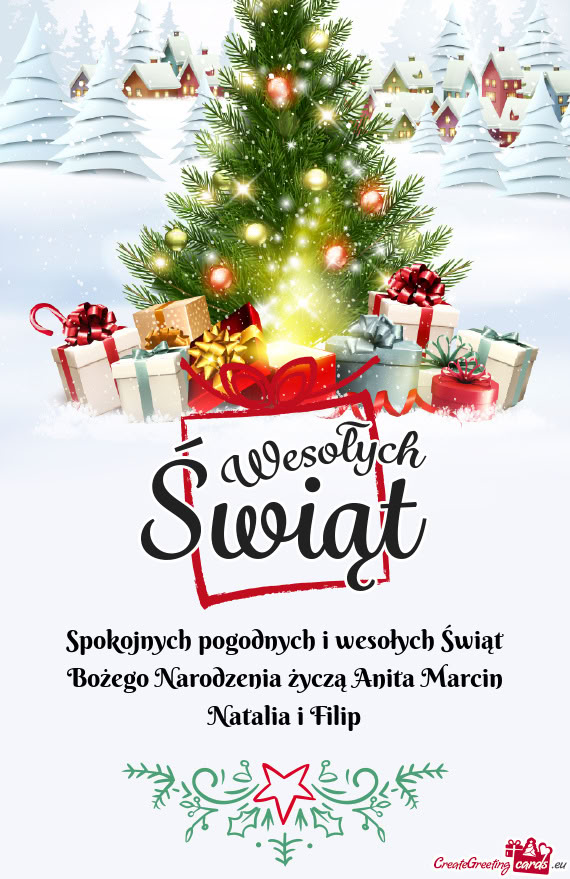 Spokojnych pogodnych i wesołych Świąt Bożego Narodzenia życzą Anita Marcin Natalia i Filip