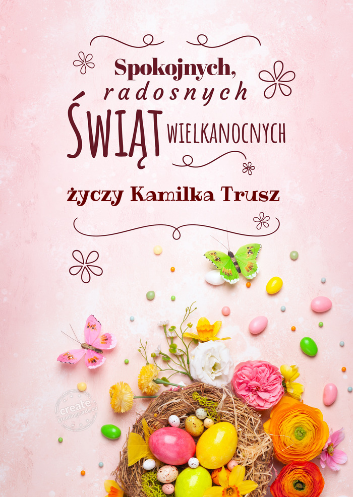 Spokojnych świąt wielkanocnych Kamilka Trusz