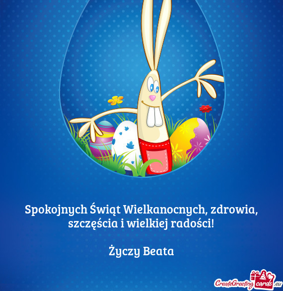 Spokojnych Świąt Wielkanocnych, zdrowia, szczęścia i wielkiej radości