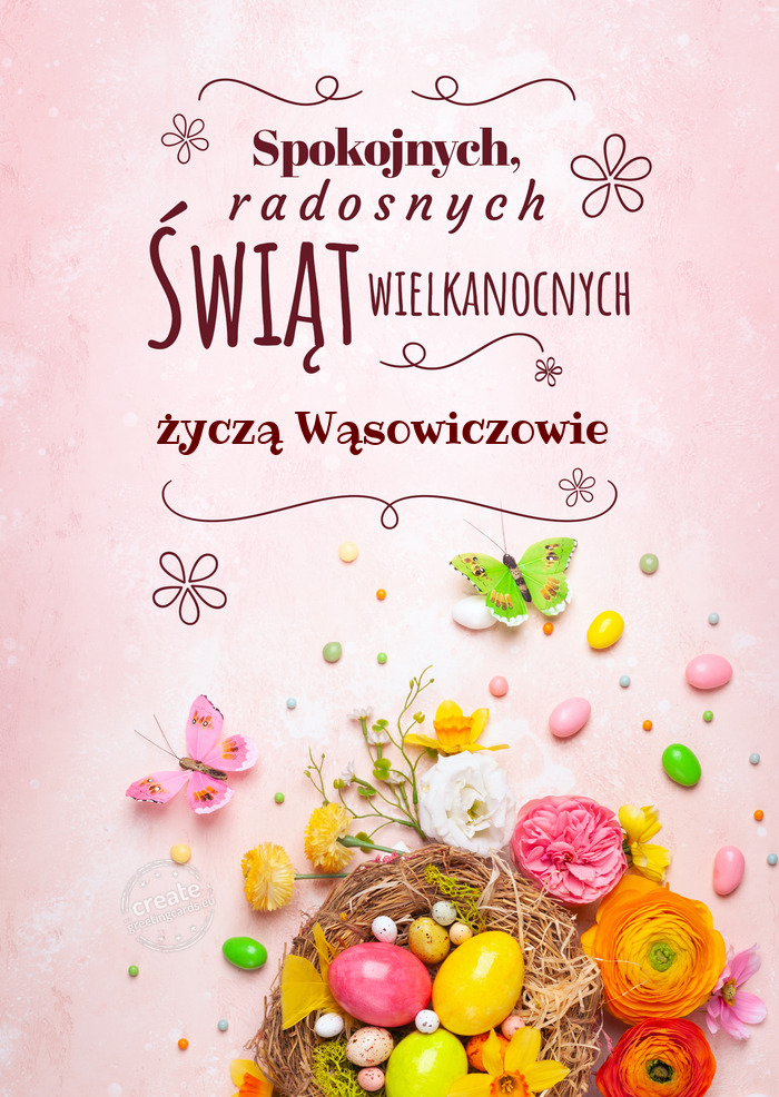Spokojnych świąt wielkanocnych życzą Wąsowiczowie