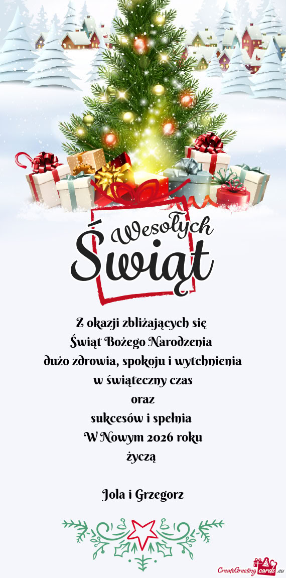 Spokoju i wytchnienia w świąteczny czas oraz sukcesów i spełnia W Nowym 2026 roku życzą