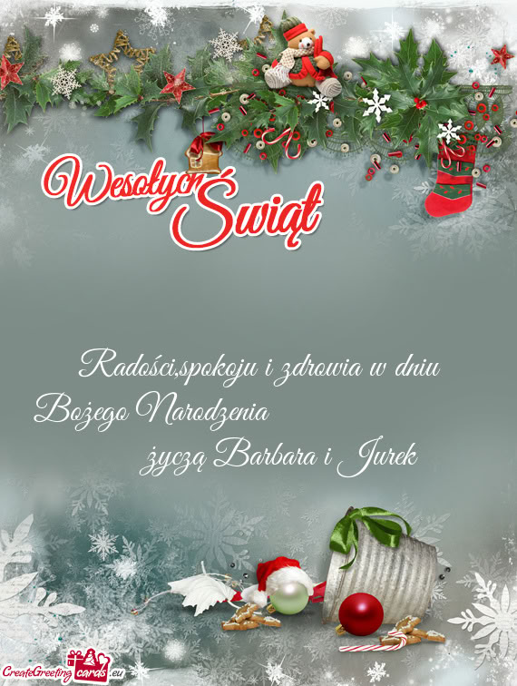Spokoju i zdrowia w dniu Bożego Narodzenia        życzą Barbara i Jurek