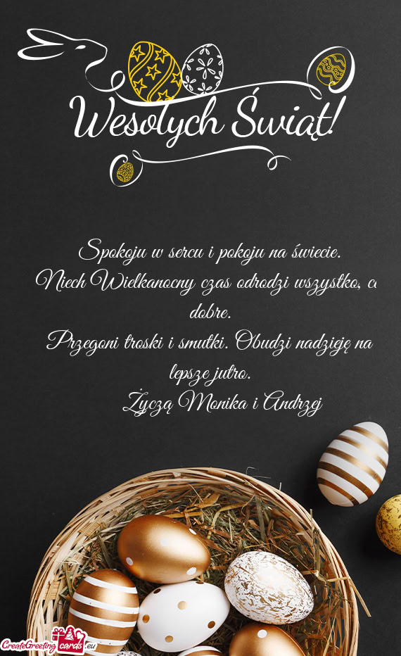 Spokoju w sercu i pokoju na świecie.  Niech Wielkanocny czas odrodzi