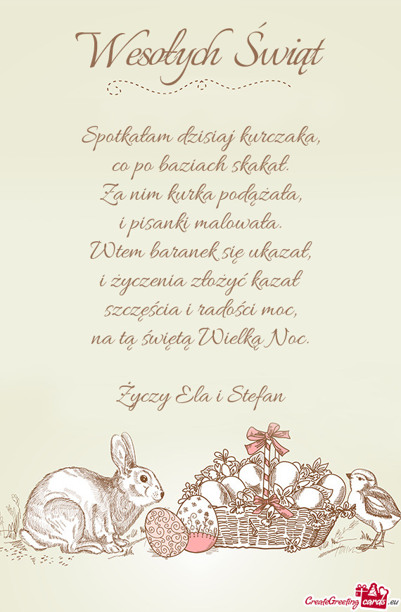 Spotkałam dzisiaj kurczaka,  co po baziach skakał.  Za nim kurka