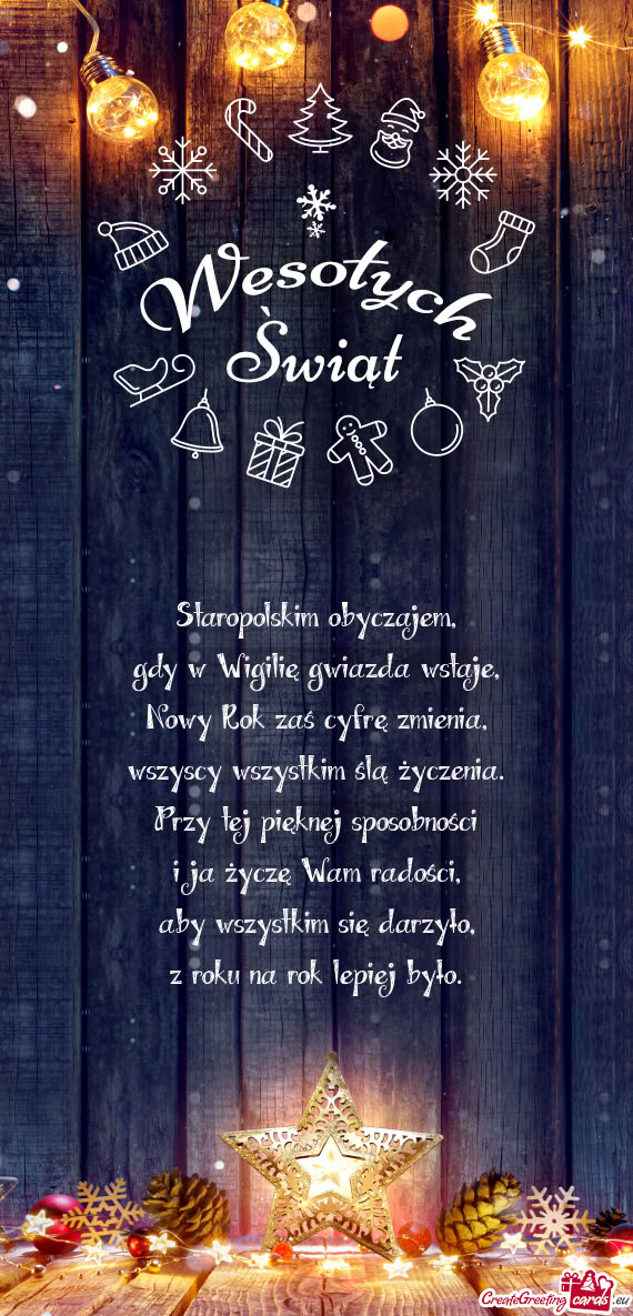 Staropolskim obyczajem,  gdy w Wigilię gwiazda wstaje,  Nowy Rok zaś cyfrę