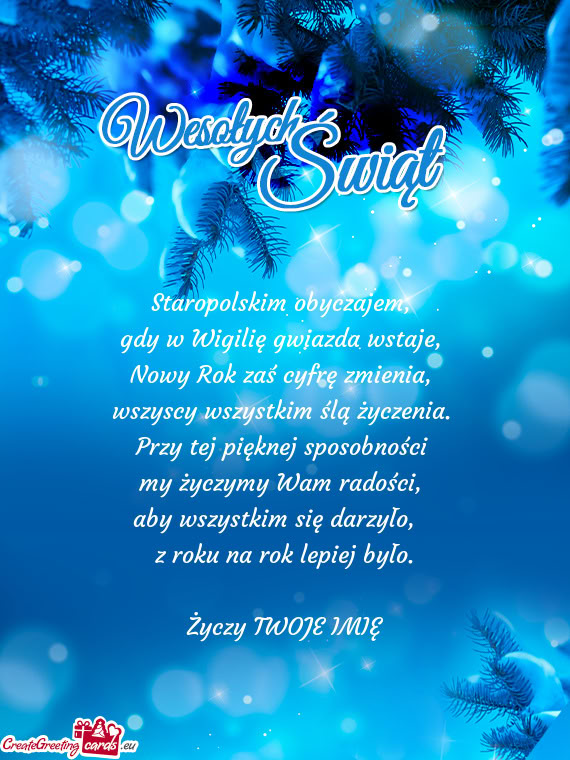 Staropolskim obyczajem,   gdy w Wigilię gwiazda wstaje,   Nowy Rok zaś