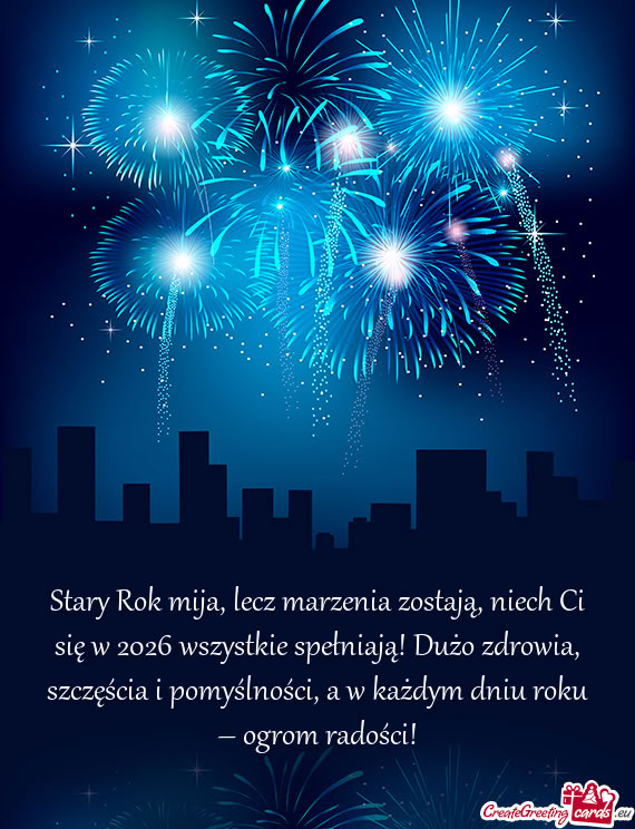 Stary Rok mija, lecz marzenia zostają, niech Ci się w 2026 wszystkie spełniają! Dużo zdrowia, s