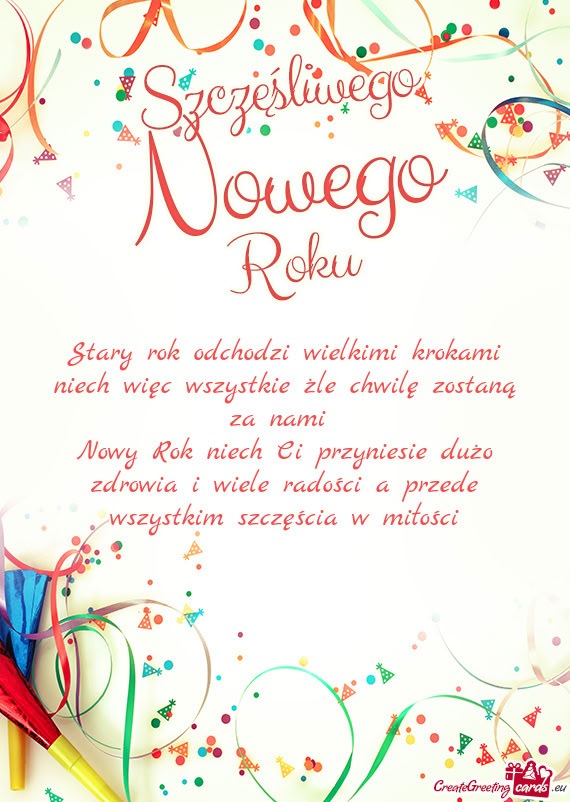 Stary rok odchodzi wielkimi krokami niech więc wszystkie żle chwilę zostaną za nami