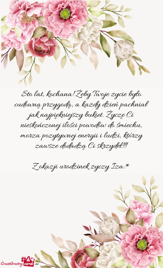 Sto lat, kochana! Żeby Twoje życie było cudowną przygodą, a każdy dzień pachniał jak najpię