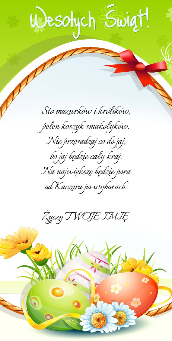 Sto mazurków i królików,  pełen koszyk smakołyków.  Nie przesadzaj co do