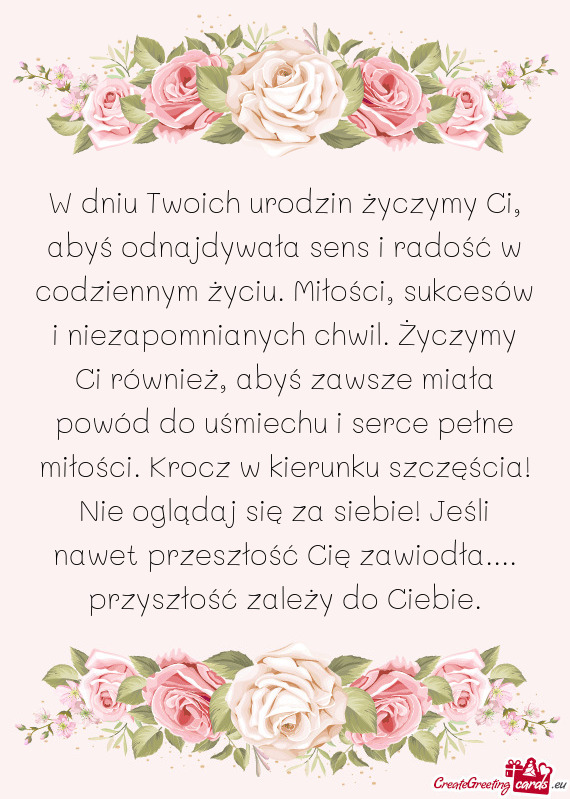 Sukcesów i niezapomnianych chwil. Życzymy Ci również, abyś zawsze miała powód do uśmiechu